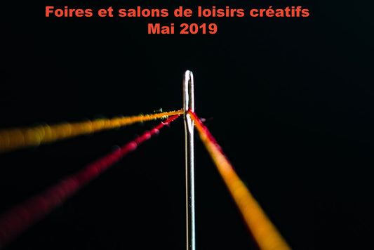 Foires et salons de loisirs créatifs mai 2019